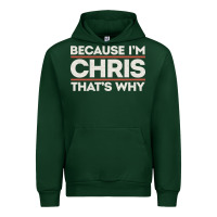 Forest Green because i'm chris that's why sarcastic birthday gifts for chris funny Urban Hoodie - linhVisuals