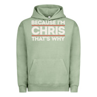 Pigment Oil Green because i'm chris that's why sarcastic birthday gifts for chris funny Urban Hoodie - linhVisuals