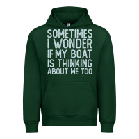 Forest Green boating funny if my boat is thinking about me too funny pontoon boat l Urban Hoodie - linhVisuals