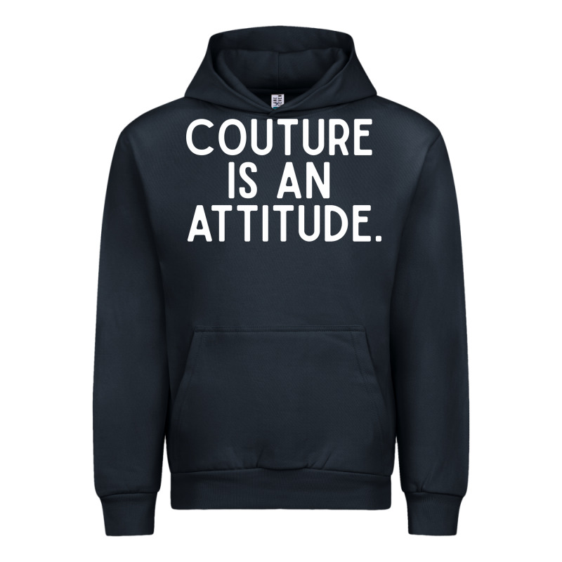 Couture Is An Attitude Fashion Quote Urban Hoodie by linhVisuals | Teevron
