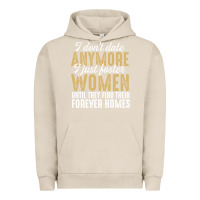 Pigment French Oak don't date anymore i just foster women until they find their forever h Urban Hoodie - linhVisuals