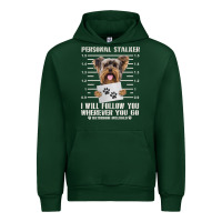 Forest Green funny yorkie personal stalker yorkshire terrier  dog i will follow you Urban Hoodie - linhVisuals