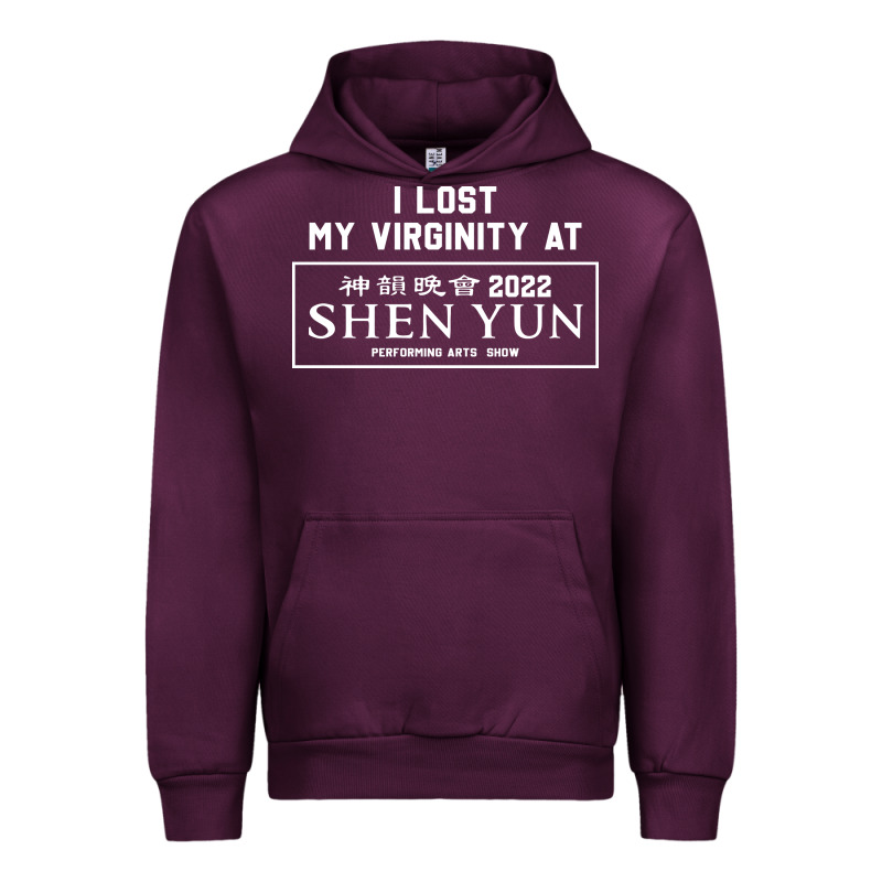 I Lost My Virginity At Shen Yun 2022   T Shirt Urban Hoodie by linhVisuals | Teevron