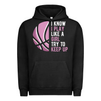 Pigment Black i know i play basketball like a girl try to keep up funny gift for gir Urban Hoodie - linhVisuals