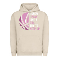 Pigment French Oak i know i play basketball like a girl try to keep up funny gift for gir Urban Hoodie - linhVisuals