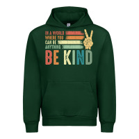 Forest Green in a world where you can be anything be kind kindness inspirational gi Urban Hoodie - linhVisuals