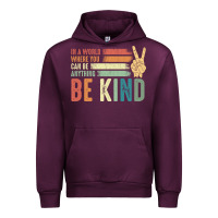 Mauve Wine in a world where you can be anything be kind kindness inspirational gi Urban Hoodie - linhVisuals
