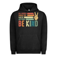 Pigment Black in a world where you can be anything be kind kindness inspirational gi Urban Hoodie - linhVisuals