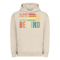 Pigment French Oak in a world where you can be anything be kind kindness inspirational gi Urban Hoodie - linhVisuals