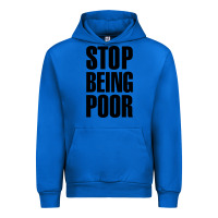 Cobalt Stop Being Poor Urban Hoodie - linhVisuals