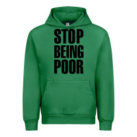 Emerald Stop Being Poor Urban Hoodie - linhVisuals