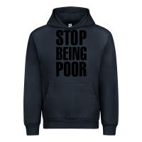 Navy Stop Being Poor Urban Hoodie - linhVisuals