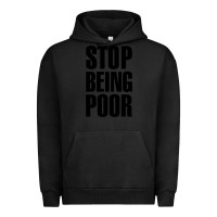 Pigment Black Stop Being Poor Urban Hoodie - linhVisuals