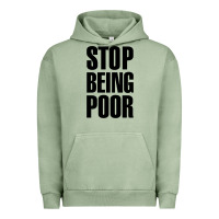 Pigment Oil Green Stop Being Poor Urban Hoodie - linhVisuals