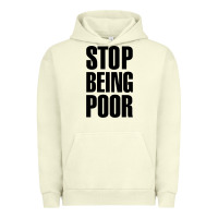 Stop Being Poor Urban Hoodie | Teevron