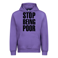 Tulip Stop Being Poor Urban Hoodie - linhVisuals