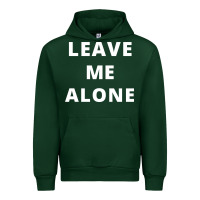 Forest Green leave me alone, funny slogan Urban Hoodie - linhVisuals