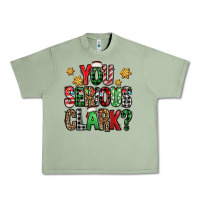 Oil Green you serious clark Christmas vacation Urban Heavy Tee - Jasminsmagicworld