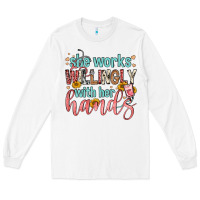 White she works willingly with her hands Long Sleeve Tee - FaDigitalArtStudio