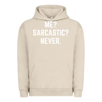 Pigment French Oak Me? sarcastic? never - funny sayings Urban Hoodie - linhVisuals