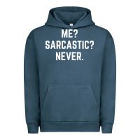 Pigment Midnight Navy Me? sarcastic? never - funny sayings Urban Hoodie - linhVisuals