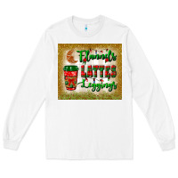 White flannels lattes leggings tumbler Long Sleeve Tee - BundleAndBundleShop
