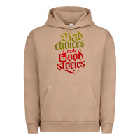 Bad Choices Make Good Stories Urban Hoodie | Teevron