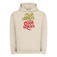 Pigment French Oak bad choices make good stories Urban Hoodie - linhVisuals