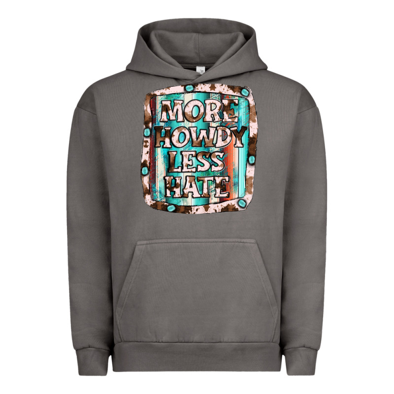 More Howdy Less Hate Urban Hoodie by JahusDesignShop | Teevron