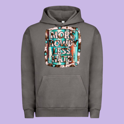More Howdy Less Hate Urban Hoodie Designed By Jahusdesignshop