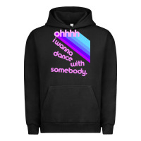 Pigment Black ohhhhh i wanna dance with somebody Urban Hoodie - linhVisuals