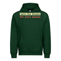 Forest Green save the drama for your mama vintage style Urban Hoodie - linhVisuals