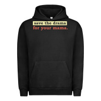 Pigment Black save the drama for your mama vintage style Urban Hoodie - linhVisuals