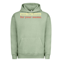 Pigment Oil Green save the drama for your mama vintage style Urban Hoodie - linhVisuals