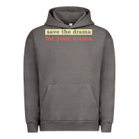 Pigment Tornado save the drama for your mama vintage style Urban Hoodie - linhVisuals