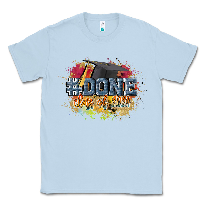 #done Class Of 2024 Classic Tee by CowGirlArtShop | Teevron