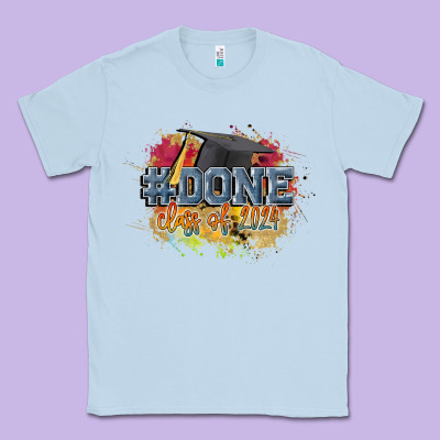 #done Class Of 2024 Classic Tee Designed By Cowgirlartshop