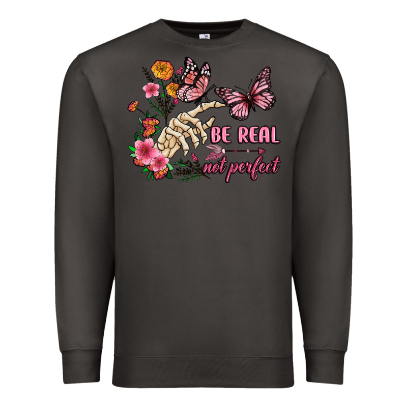 Be Real Not Perfect Premium Sweatshirt by JahusDesignShop | Teevron