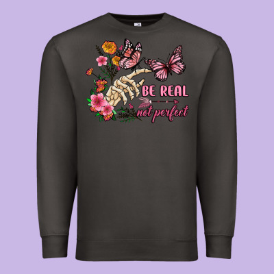 Be Real Not Perfect Premium Sweatshirt Designed By Jahusdesignshop