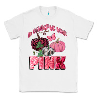 White in october we wear pink Classic Tee - CowGirlArtShop