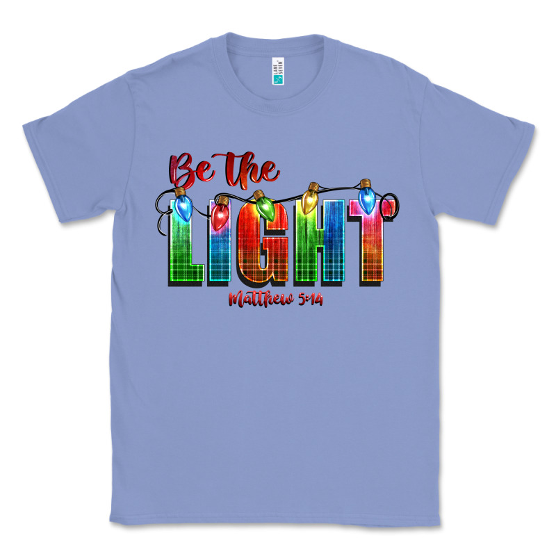 Be The Light Matthew 5 14 Classic Tee by CowGirlArtShop | Teevron