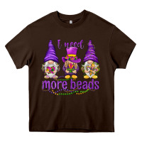 Chocolate Brown I need more beads with gnomies Heavy Core Tee - HowdyJamesFarm