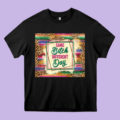 Same Bitch Different Day Heavy Core Tee Designed By Tumblerdesignbyshophia