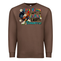 Chestnut live today like fried tomorrow Premium Sweatshirt - JahusDesignShop