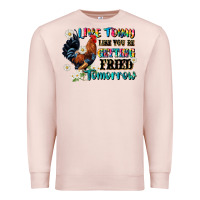 Pale Pink live today like fried tomorrow Premium Sweatshirt - JahusDesignShop
