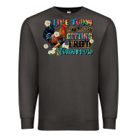 Smoke live today like fried tomorrow Premium Sweatshirt - JahusDesignShop