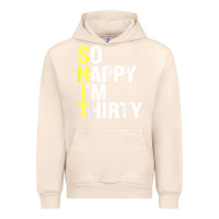 Sandshell so happy i'm thirty 30 year old funny 30th birthday t shirt Urban Hoodie - linhVisuals
