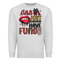 Dove Grey girls just wanna have funds Premium Sweatshirt - JahusDesignShop