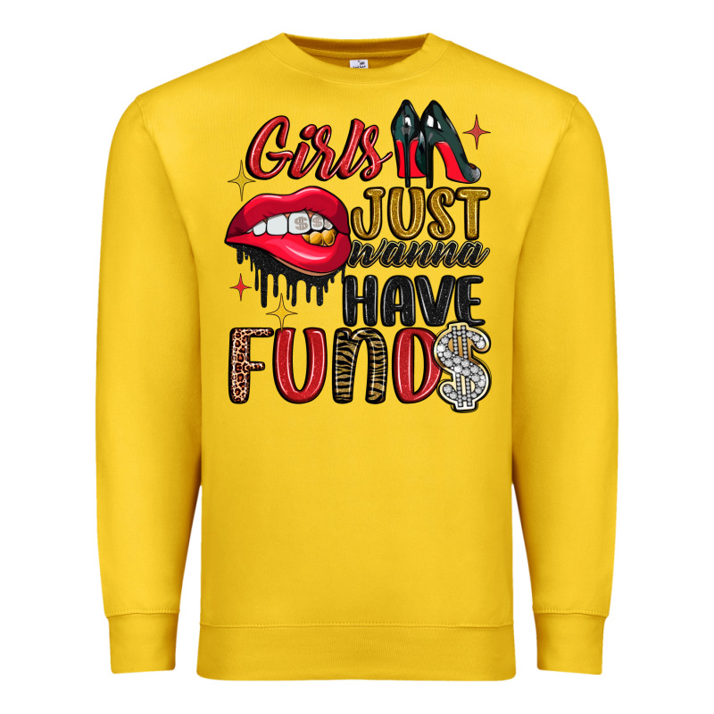 Girls Just Wanna Have Funds Premium Sweatshirt by JahusDesignShop | Teevron