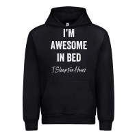 Black i'm awesome in bed i can sleep for hours t shirt Urban Hoodie - linhVisuals